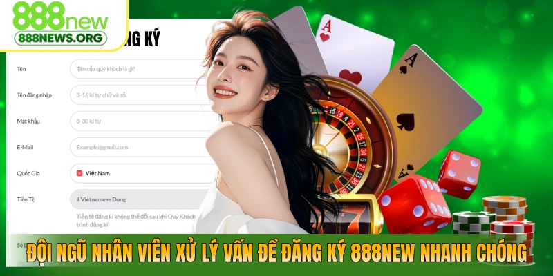 Đội ngũ nhân viên xử lý vấn đề đăng ký 888NEW nhanh chóng