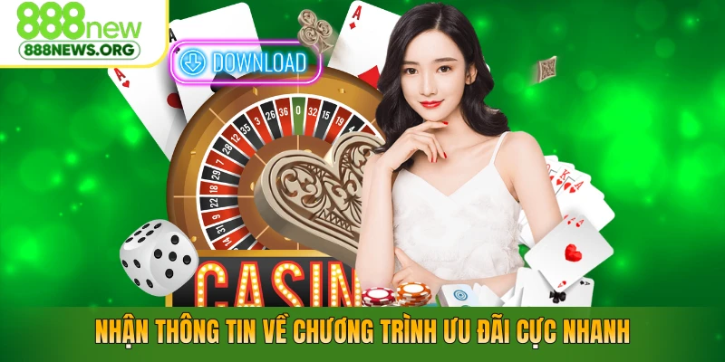 Nhận thông tin về chương trình ưu đãi cực nhanh